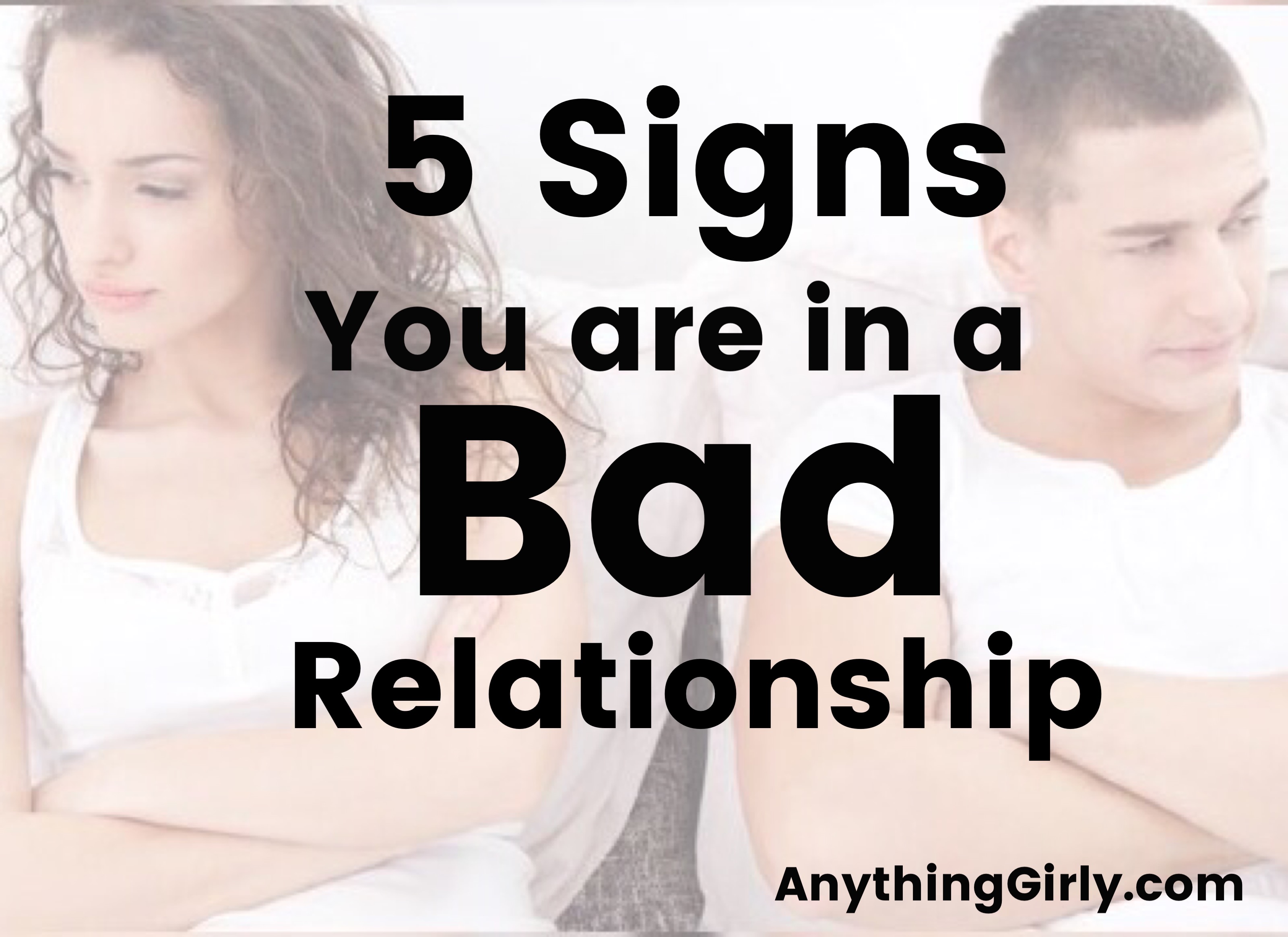 Relationship in signs bad of being a 15 Signs